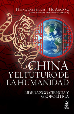 China y el futuro de la humanidad. Liderazgo, ciencia y geopolítica