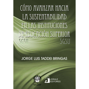 IBD - Cómo avanzar hacia la sustentabilidad en las instituciones de educación superior. Sistema de gestión para la sustentabilidad en universidades (SGSU)