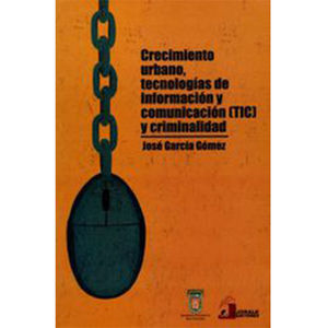 CRECIMIENTO URBANO TECNOLOGIAS DE INFORMACION Y COMUNICACION TIC Y CRIMINALIDAD