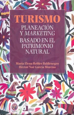 TURISMO. PLANEACION Y MARKETING BASADO EN EL PATRIMONIO NATURAL
