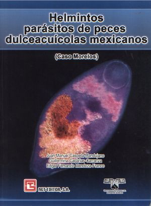 Helmintos parásitos de peces dulceacuícolas mexicanos