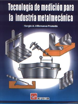 Tecnología de medición para la industria metalmecánica / 2 ed.