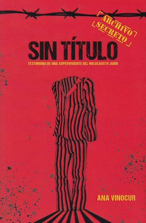 SIN TITULO. TESTIMONIO DE UNA SUPERVIVIENTE DEL HOLOCAUSTO JUDIO