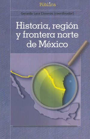 HISTORIA REGION Y FRONTERA NORTE DE MEXICO