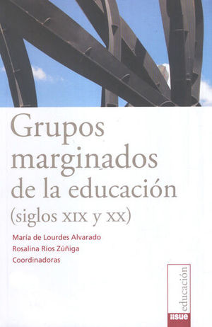 GRUPOS MARGINADOS DE LA EDUCACION. SIGLOS XIX Y XX