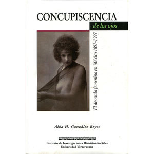 IBD - Concupiscencia de los ojos. El desnudo femenino en México 1897-1927