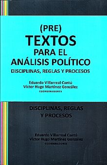 (Pre) Textos para el análisis político. Disciplinas reglas y procesos