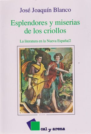 ESPLENDORES Y MISERIAS DE LOS CRIOLLOS. LA LITERATURA EN LA NUEVA ESPAÑA / TOMO 2