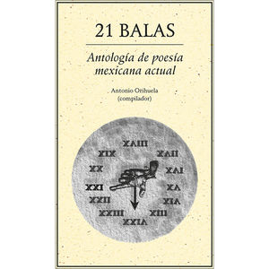 IBD - 21 Balas. Antología de poesía mexicana actual