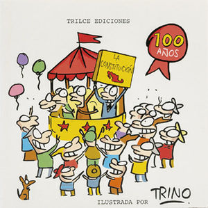 La constitución ilustrada por Trino. 100 años