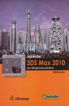 APRENDER 3DS MAX 2010 CON 100 EJERCICIOS PRACTICOS
