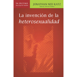 IBD - INVENCION DE LA HETEROSEXUALIDAD, LA