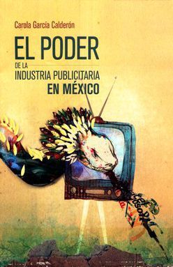 El poder de la industria publicitaria en México