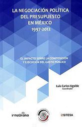 La negociación política del presupuesto en México. 1997-2012