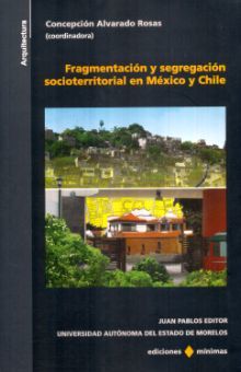 FRAGMENTACION Y SEGREGACION SOCIOTERRITORIAL EN MEXICO Y CHILE