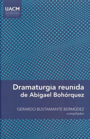 DRAMATURGIA REUNIDA DE ABIGAEL BOHORQUEZ