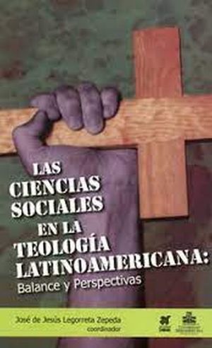 CIENCIAS SOCIALES EN LA TEOLOGIA LATINOAMERICANA, LAS / BALANCE Y PERSPECTIVAS