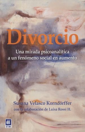DIVORCIO. UNA MIRADA PSICOANALITICA A UN FENOMENO SOCIAL EN AUMENTO