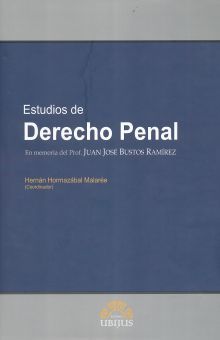 ESTUDIOS DE DERECHO PENAL. EN MEMORIA DEL PROFESOR JUAN JOSE BUSTOS RAMIREZ / PD.