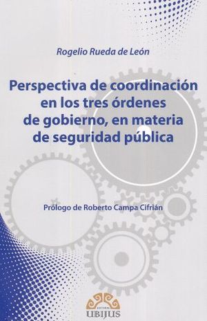 PERSPECTIVA DE COORDINACION EN LOS TRES ORDENES DE GOBIERNO EN MATERIA DE SEGURIDAD PUBLICA