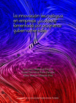 IBD - La innovación tecnológica en empresas yucatecas fomentada por programas gubernamentales