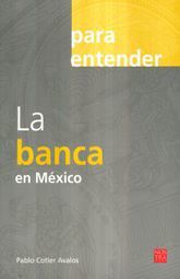 PARA ENTENDER LA BANCA EN MEXICO