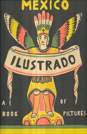 MEXICO ILUSTRADO / A BOOK OF PICTURES / PD.