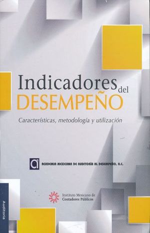 INDICADORES DEL DESEMPEÑO. CARACTERISTICAS METODOLOGIA Y UTILIZACION