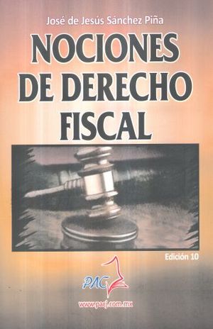 NOCIONES DE DERECHO FISCAL / 10 ED.