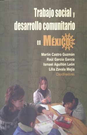 TRABAJO SOCIAL Y DESARROLLO COMUNITARIO EN MEXICO