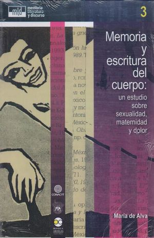 MEMORIA Y ESCRITURA DEL CUERPO. UN ESTUDIO SOBRE SEXUALIDAD MATERNIDAD Y DOLOR