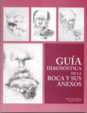 Guía diagnóstica de la boca y sus anexos