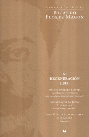 OBRAS COMPLETAS / RICARDO FLORES MAGON / VOL. XI. REGENERACION 1915