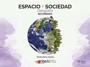 ESPACIO Y SOCIEDAD GEOGRAFIA SECUNDARIA