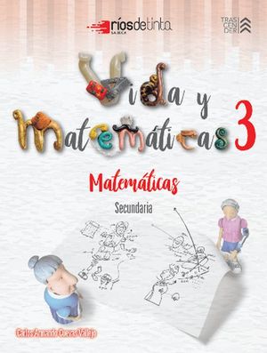 Vida y matemáticas 3. Matemáticas Secundaria / 3 ed.