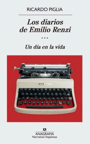 Los diarios de Emilio Renzi. Un día en la vida / Tomo 3