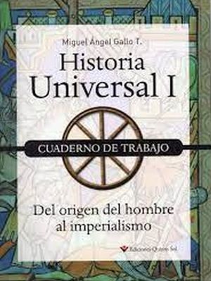 Historia universal 1. Del origen del hombre al imperialismo. Cuaderno de trabajo.
