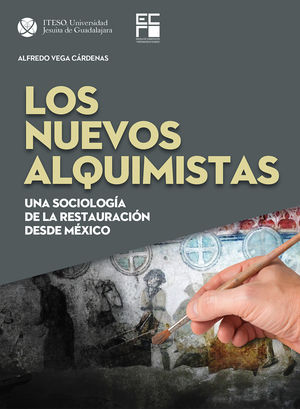 Los nuevos alquimistas. Una sociología de la restauración desde México