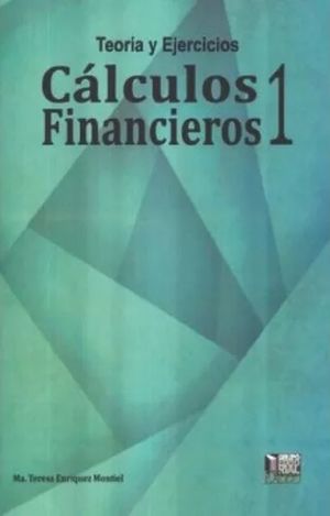 CALCULOS FINANCIEROS 1. TEORIA Y EJERCICIOS