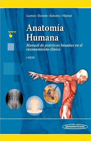 ANATOMIA HUMANA. MANUAL DE PRACTICAS BASADAS EN EL RAZONAMIENTO CLINICO / 2 ED.