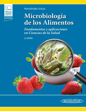 Microbiología de los alimentos. Fundamentos y aplicaciones en Ciencias de la Salud / 2 ed. (Incluye versión digital)