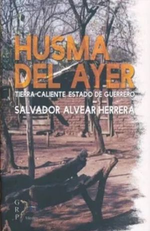 HUSMA DEL AYER. TIERRA CALIENTE ESTADO DE GUERRERO