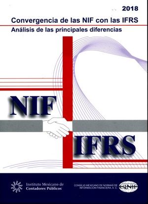 CONVERGENCIA DE LAS NIF CON LAS IFRS. ANALISIS DE LAS PRINCIPALES DIFERENCIAS
