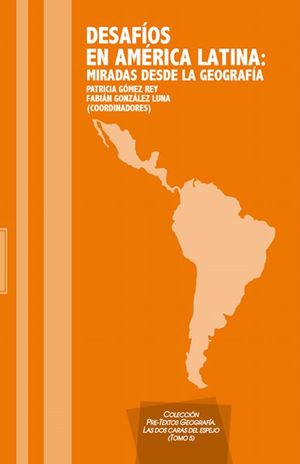 Desafíos en América Latina. Miradas desde la geografía