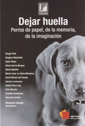 DEJAR HUELLA, PERROS DE PAPEL DE LA MEMORIA DE LA IMAGINACION