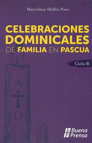 CELEBRACIONES DOMINICALES DE FAMILIA EN PASCUA. CICLO B