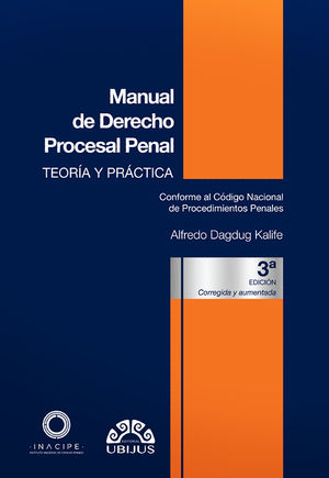 Manual  de derecho procesal penal. Teoría y práctica. Conforme al código de procedimientos penales / 3 ed. / pd.
