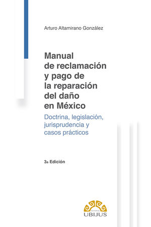 Manual de reclamación y pago de la reparación del daño en México / 3 ed. / Pd.
