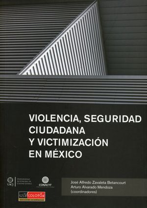 Violencia, seguridad ciudadana y victimización en México