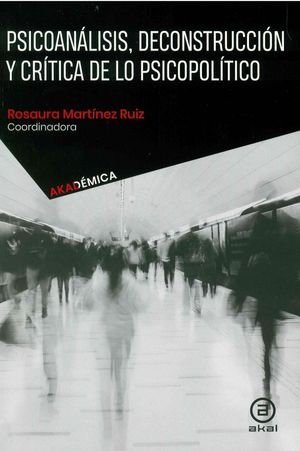 Psicoanálisis, deconstrucción y crítica de lo psicopolítico / pd.